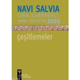 NAVI SALVIA - ÇEŞİTLEMELER SINA KABAĞAÇ'I ANMA TOPLANTISI 2003 - ANONIM