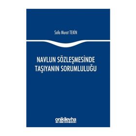 Navlun Sözleşmesinde Taşıyanın Sorumluluğu - Safa Murat Tekin