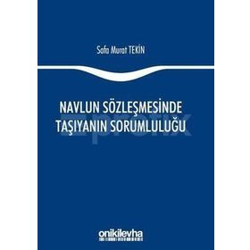 Navlun Sözleşmesinde Taşıyanın Sorumluluğu - Safa Murat Tekin