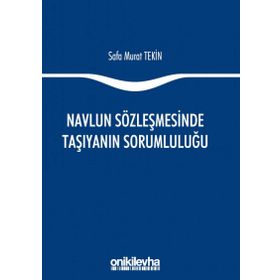 Navlun Sözleşmesinde Taşıyanın Sorumluluğu - Safa Murat Tekin