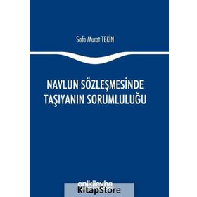 Navlun Sözleşmesinde Taşıyanın Sorumluluğu - Safa Murat Tekin