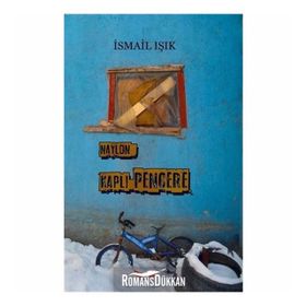 Naylon Kaplı Pencere- İsmail Işık