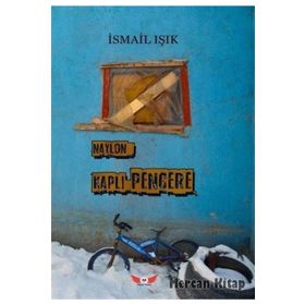 Naylon Kaplı Pencere- İsmail Işık