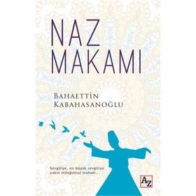 Naz Makamı - Bahaettin Kabahasanoğlu