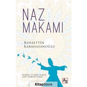Naz Makamı - Bahaettin Kabahasanoğlu