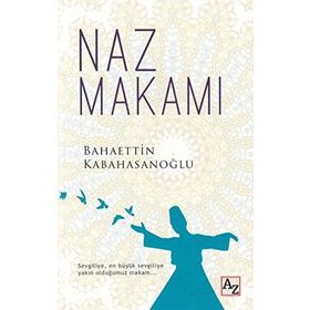 Naz Makamı - Bahaettin Kabahasanoğlu