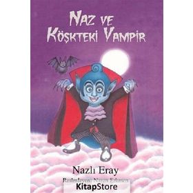 Naz ve Köşkteki Vampir - Nazlı Eray