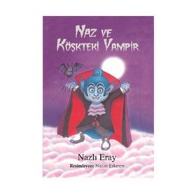 Naz ve Köşkteki Vampir - Nazlı Eray