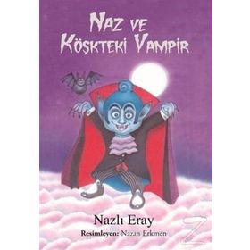 Naz ve Köşkteki Vampir - Nazlı Eray