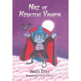 Naz ve Köşkteki Vampir - Nazlı Eray
