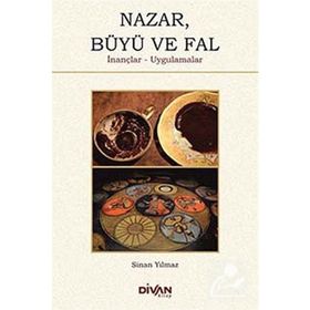 Nazar Büyü ve Fal İnançlar Uygulamalar - Sinan Yılmaz
