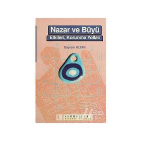 NAZAR VE BÜYÜ ETKILERI, KORUNMA YOLLARI - BAYRAM ALTAN