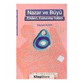 NAZAR VE BÜYÜ ETKILERI, KORUNMA YOLLARI - BAYRAM ALTAN