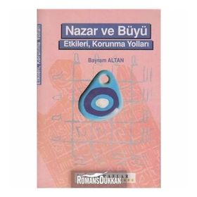 NAZAR VE BÜYÜ ETKILERI, KORUNMA YOLLARI - BAYRAM ALTAN