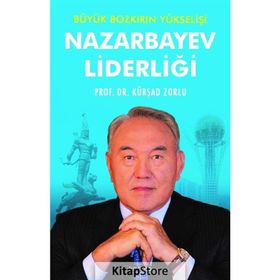 Nazarbayev Liderliği - Kürşad Zorlu