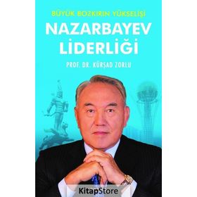 Nazarbayev Liderliği - Kürşad Zorlu