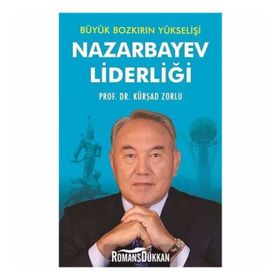 Nazarbayev Liderliği - Kürşad Zorlu