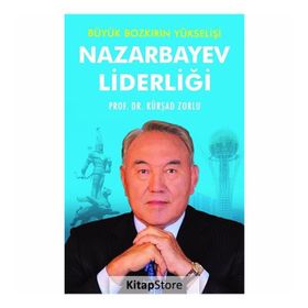 Nazarbayev Liderliği - Kürşad Zorlu