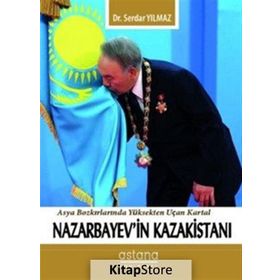 Nazarbayev'in Kazakistanı - Serdar Yılmaz