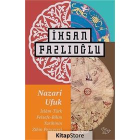 Nazari Ufuk - İhsan Fazlıoğlu
