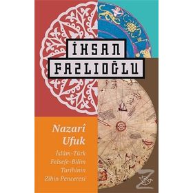 Nazari Ufuk - İhsan Fazlıoğlu