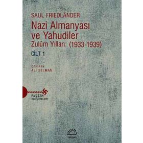 Nazi Almanyası ve Yahudiler Cilt 1 - Saul Friedlander