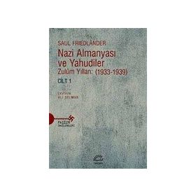 Nazi Almanyası ve Yahudiler Cilt 1 - Saul Friedlander