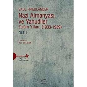 Nazi Almanyası ve Yahudiler Cilt 1 - Saul Friedlander