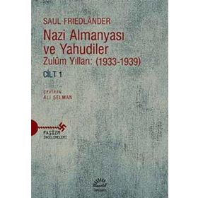 Nazi Almanyası ve Yahudiler Cilt 1 - Saul Friedlander