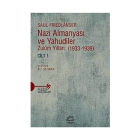 Nazi Almanyası ve Yahudiler Cilt 1 - Saul Friedlander