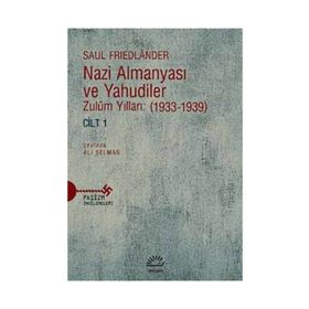 Nazi Almanyası ve Yahudiler Cilt 1 - Saul Friedlander