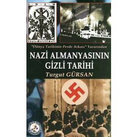 Nazi Almanyasının Gizli Tarihi - Turgut Gürsan