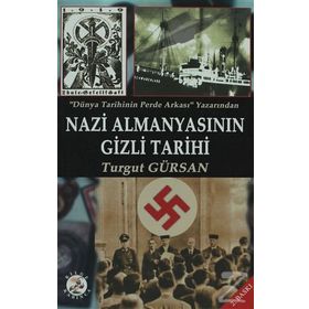 Nazi Almanyasının Gizli Tarihi - Turgut Gürsan