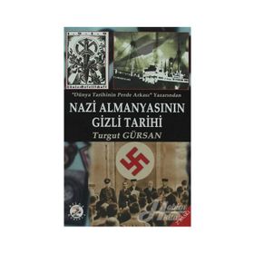 Nazi Almanyasının Gizli Tarihi - Turgut Gürsan