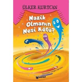 Nazik Olmanın Nesi Kötü ? - Necdet Neydim - Bilgiyolu Yayınları