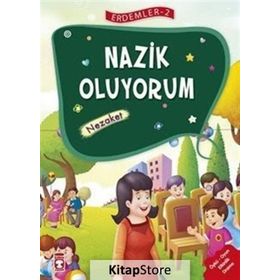 Nazik Oluyorum - Nezaket - Erdemler Serisi 2 - Mehmet Zeki Aydın Necla Şeyma Saydam Nuray Çatiç Vahide Ulusoy Gökçek Rukiye Karaköse Saadet Kocagöz Uzun