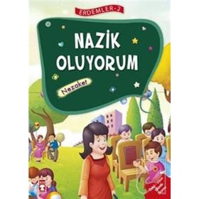 Nazik Oluyorum - Nezaket - Erdemler Serisi 2 - Mehmet Zeki Aydın Necla Şeyma Saydam Nuray Çatiç Vahide Ulusoy Gökçek Rukiye Karaköse Saadet Kocagöz Uzun