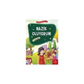 Nazik Oluyorum - Nezaket - Erdemler Serisi 2 - Mehmet Zeki Aydın Necla Şeyma Saydam Nuray Çatiç Vahide Ulusoy Gökçek Rukiye Karaköse Saadet Kocagöz Uzun