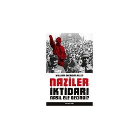 NAZILER İKTİDARI NASIL ELE GEÇİRDİ - WILLIAM SHERIDAN ALLEN