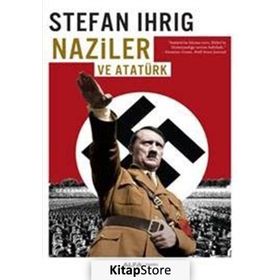 Naziler ve Atatürk - Stefan Ihrig