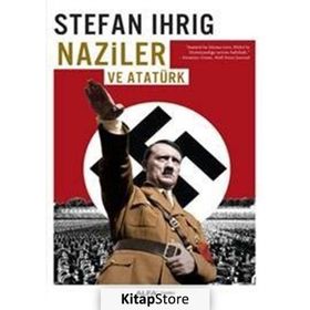 Naziler ve Atatürk - Stefan Ihrig