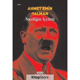 Naziliğin İç Yüzü / Ahmet Emin Yalman / Yapı Kredi Yayınları