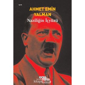 Naziliğin İç Yüzü / Ahmet Emin Yalman / Yapı Kredi Yayınları