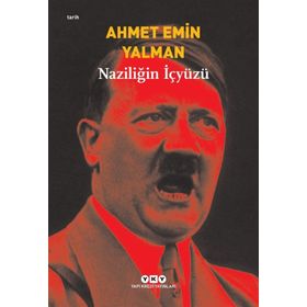 Naziliğin İç Yüzü / Ahmet Emin Yalman / Yapı Kredi Yayınları