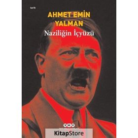 Naziliğin İç Yüzü / Ahmet Emin Yalman / Yapı Kredi Yayınları