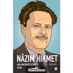 Nazım Hikmet Anlamı Örgütleyen Ozan - Onur Akyıl