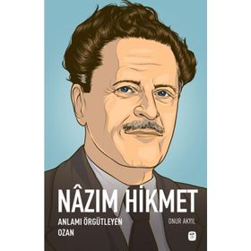 Nazım Hikmet Anlamı Örgütleyen Ozan - Onur Akyıl
