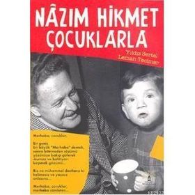 NAZIM HIKMET ÇOCUKLARLA - YILDIZ SERTEL; LEMAN TECIMER