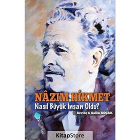 Nazım Hikmet Nasıl Büyük İnsan Oldu? - Salim Koçak