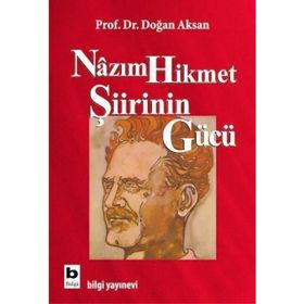 Nazım Hikmet Şiirinin Gücü - Doğan Aksan